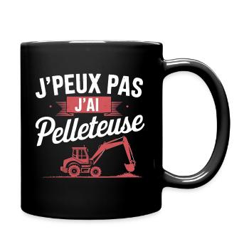 j'peux pas j'ai pelleteuse - Mug uni - noir - Droite
