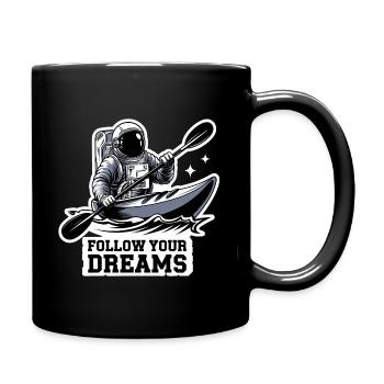 Kajak Astronaut Follow Your Dreams - Tasse einfarbig - Schwarz - Rechts
