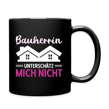 Bauherrin Unterschätz Mich Nicht - Tasse einfarbig - Schwarz - Rechts