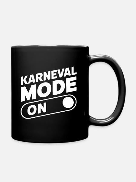 Karneval Mode On Fasching Fasnet - Tasse einfarbig - Schwarz