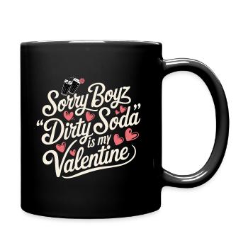 Désolé Boyz Dirty Soda est mon Valentin - Mug uni - noir - Droite