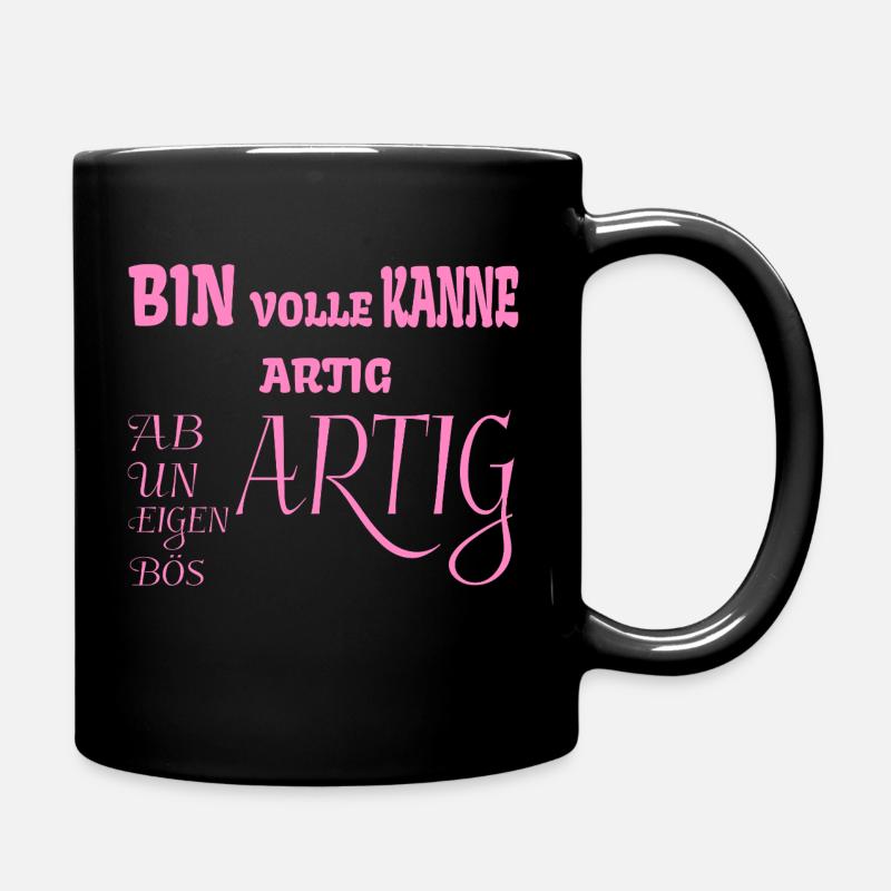 Bin volle Kanne artig - Tasse einfarbig - Schwarz