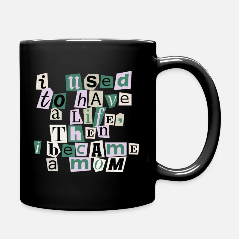 Used to Have a Life – Mom Quote - Tasse einfarbig - Schwarz