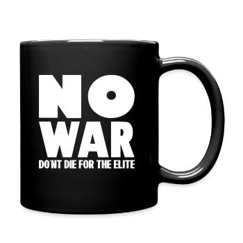 NO WAR Don´t die for the elite - Tasse einfarbig - Schwarz - Rechts