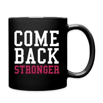 Come Back Stronger - Full Colour Mug - black - Right