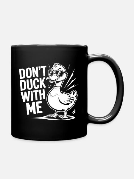 Don’t Duck With Me Funny Duck - Mug uni - noir