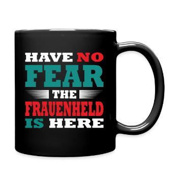 Have no Fear the Frauenheld is here Outfit - Tasse einfarbig - Schwarz - Rechts