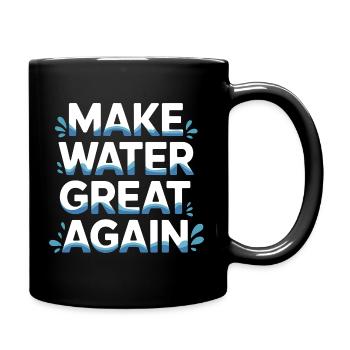 Machen Sie Wasser wieder großartig - Tasse einfarbig - Schwarz - Rechts