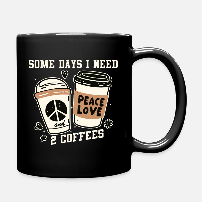 Frieden und Kaffee: Zwei Kaffees - Tasse einfarbig - Schwarz