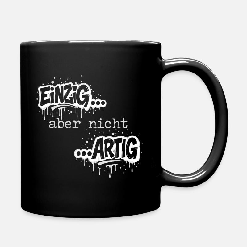 Einzig aber nicht artig Spruch - Tasse einfarbig - Schwarz