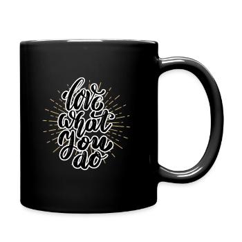Aimez ce que vous faites – Motif inspirant - Mug uni - noir - Droite