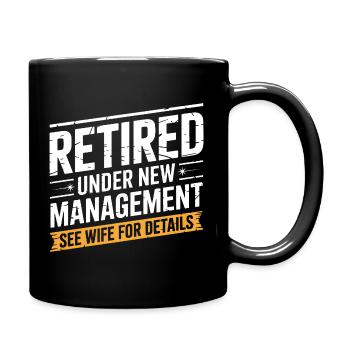 Retired Under New Management See Wife for Details - Full Colour Mug - black - Right