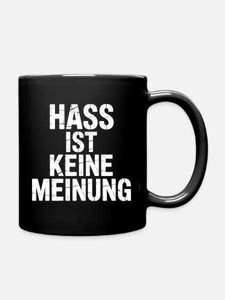 Hass ist keine Meinung - Gegen Rechts - Tasse einfarbig - Schwarz