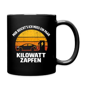 Mir reicht’s: Kilowatt zapfen – E-Auto - Tasse einfarbig - Schwarz - Rechts