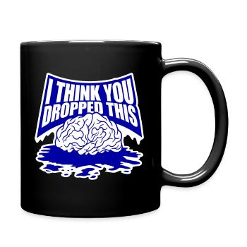 I Think You Dropped This Brain Sarcasm Humor - Full Colour Mug - black - Right