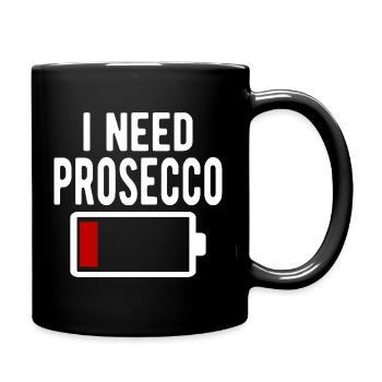 Ich brauche Prosecco Wine Funny Akkuentladung - Tasse einfarbig - Schwarz - Rechts