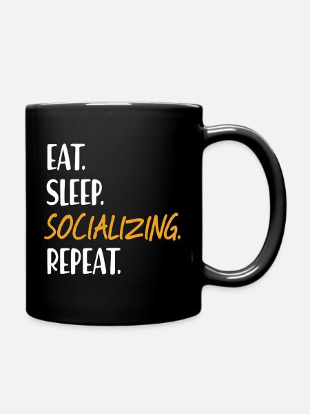 EAT SLEEP SOCIALIZING Be sociable Networking - Full Colour Mug - black
