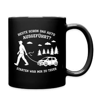 Heute Schon Das Auto Ausgeführt ? - Tasse einfarbig - Schwarz - Rechts