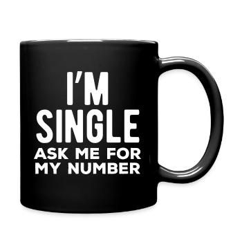 I’m Single Ask Me For My Number - Full Colour Mug - black - Right