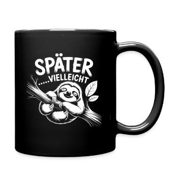 Später Vielleicht Faultier - Tasse einfarbig - Schwarz - Rechts