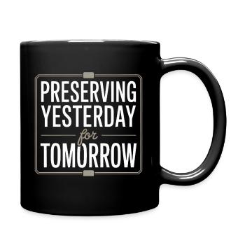Preserving Yesterday for Tomorrow - Full Colour Mug - black - Right