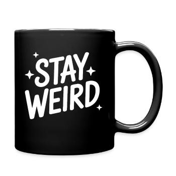 Stay Weird Lustiger Spruch Introvertiert - Tasse einfarbig - Schwarz - Rechts