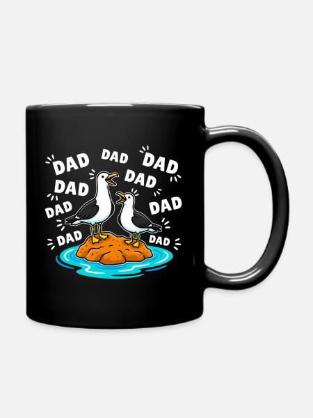 Dad Dad Dad - Lustige Möwen Kinder - Tasse einfarbig - Schwarz