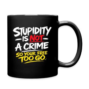 La stupidité n’est pas un t-shirt de crime - Mug uni - noir - Droite