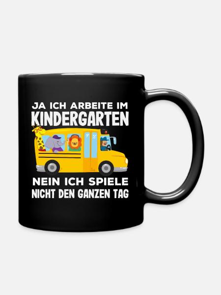 Arbeite Im Kindergarten Lustiger Erzieher Spruch - Tasse einfarbig - Schwarz