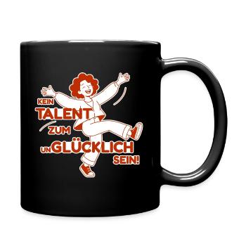 KEIN TALENT ZUM UNGLÜCKLICH SEIN FRAU/Mädchen rot - Tasse einfarbig - Schwarz - Rechts
