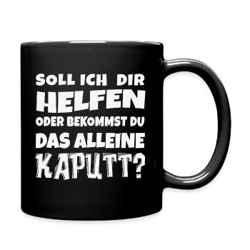 Soll ich dir helfen? Lustiger Spruch - Tasse einfarbig - Schwarz - Rechts