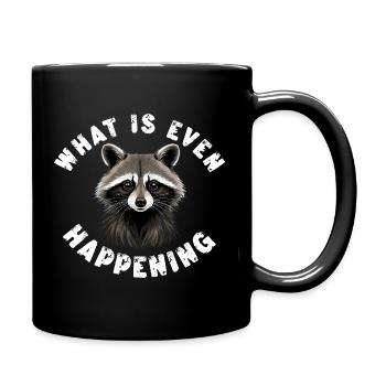 Was passiert überhaupt? Verwirrter sarkastischer Waschbär - Tasse einfarbig - Schwarz - Rechts