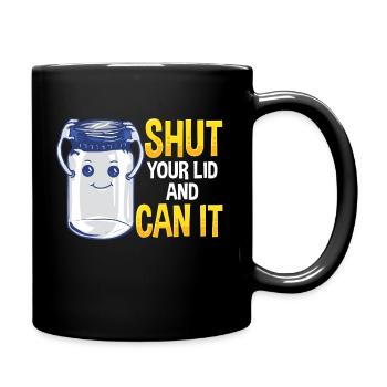 CANNING Shut your lid and can it - Full Colour Mug - black - Right