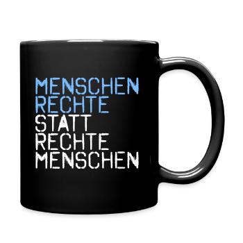 Menschenrechte statt rechte Menschen - Tasse einfarbig - Schwarz - Rechts