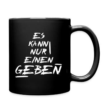 Es kann nur einen Geben - Tasse einfarbig - Schwarz - Rechts