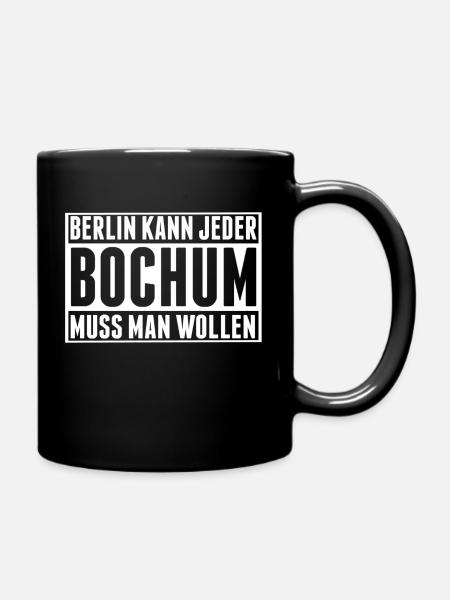 Bochum- Berlin kann jeder Bochum muss man wollen - Tasse einfarbig - Schwarz