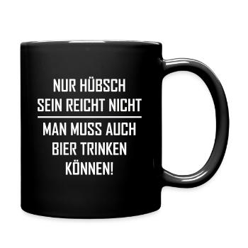 Hübsch sein reicht nicht - Bier trinken - Tasse einfarbig - Schwarz - Rechts