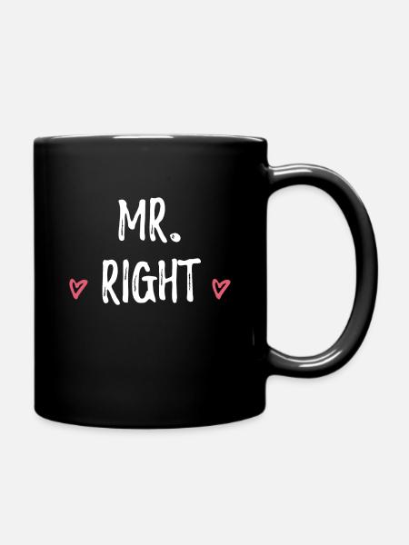 Mr. Right Hochzeit Geschenk Spruch Partnerlook - Tasse einfarbig - Schwarz