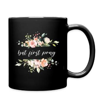 but first pray - Christian saying - Full Colour Mug - black - Right