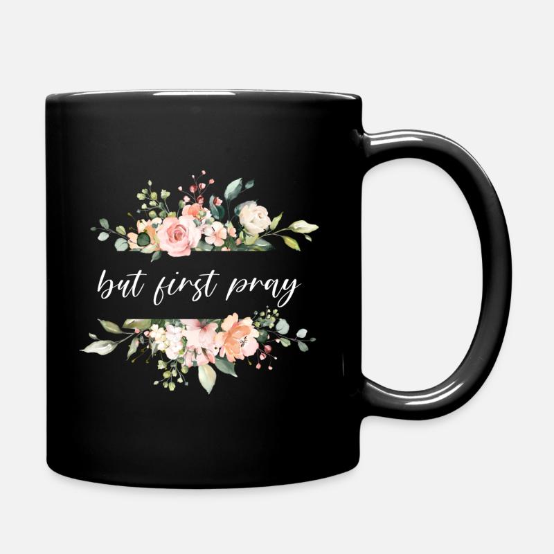but first pray - Christian saying - Full Colour Mug - black
