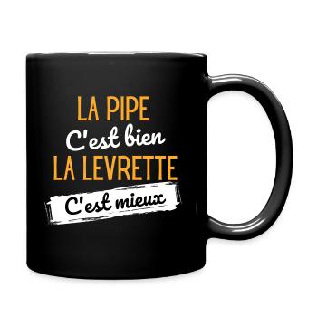 La pipe c'est bien, la levrette c'est mieux - Mug uni - noir - Droite