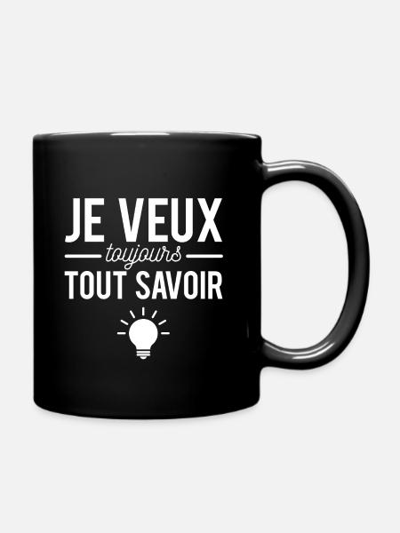 Je veux toujours tout savoir curieux curieuse - Mug uni - noir