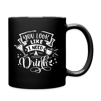 Du siehst aus, als ob ich einen Drink brauche - Tasse einfarbig - Schwarz - Rechts