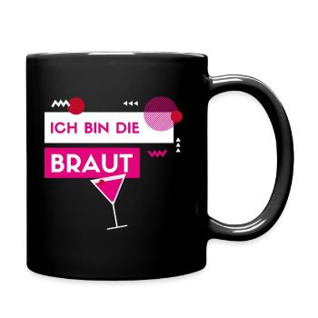 Ich bin die Braut | JGA | Polterabend | Braut - Tasse einfarbig - Schwarz - Rechts