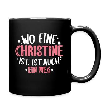 Wo eine Christine ist ist ein Weg Geburtstag - Tasse einfarbig - Schwarz - Rechts