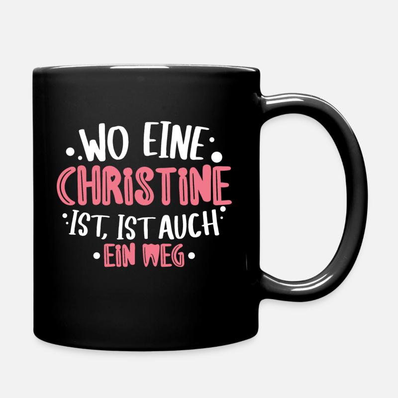 Wo eine Christine ist ist ein Weg Geburtstag - Tasse einfarbig - Schwarz
