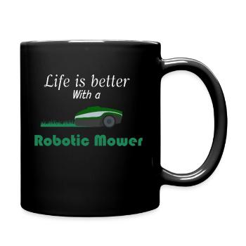 Life is better with a Robotic Mower - Tasse einfarbig - Schwarz - Rechts