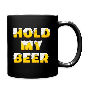 Halten Sie mein Bier - Tasse einfarbig - Schwarz - Rechts