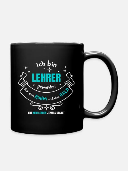 Lehrer geworden wegen Ruhm und Geld | Lehrerspruch - Tasse einfarbig - Schwarz