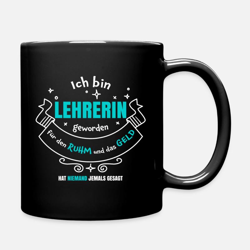 Lehrerin Ruhm und Geld | Lehrersprüche Geschenk - Tasse einfarbig - Schwarz